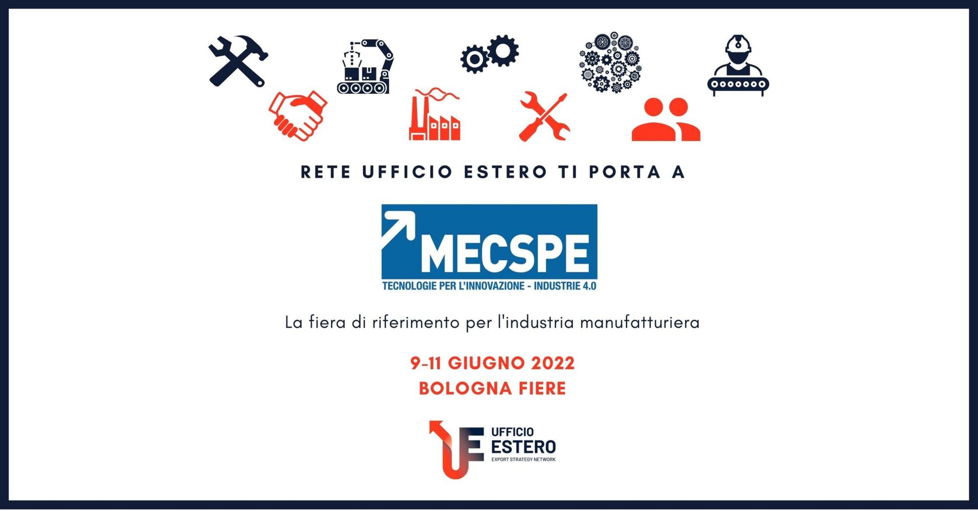 Rete Ufficio Estero takes you to MECSPE 2022, the exhibition for the manufacturing industry